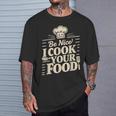 Be Nice I Cook Your Food クッキング クック シェフ 料理 面白い Tシャツ 彼への贈り物