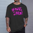 Pink If Not Now Then When Hustle ピンクカラーグラフィック Tシャツ 彼への贈り物