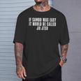 Siambo Fuera Fácile Llamaría Camisa Jiu Jitsu Camiseta unisex Regalos para él