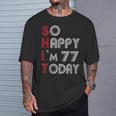 So Happy Im 77 Today 77 誕生日 77歳 77歳 誕生日 Tシャツ 彼への贈り物