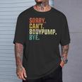 Sorry Can't Bodypump Bye 面白い ワークアウト ジム フィットネス ヴィンテージ Tシャツ 彼への贈り物