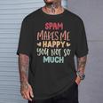 Spam Make Me Happy You Noto Much pam Tシャツ 彼への贈り物