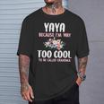 Yaya Because I'm Too Cool Be Called Grandma Floral Flower T-Shirt Gifts for Him