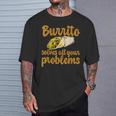 ブリトーはあなたの問題をすべて解決します Burritoolves All Your Problems Tシャツ 彼への贈り物
