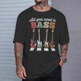 必要なのはベースだけ ベーシストのための有名なクロスウォーク All You Need Is Bass Tシャツ 彼への贈り物