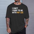 猫好きのネコちゃんペットニャーと一緒にいなくていいわけにはいかない Tシャツ 彼への贈り物