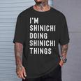 私はhinichiです。Shinichi が行うことを行う。 Tシャツ 彼への贈り物