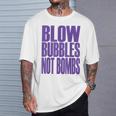 Big Print スローガン Blow Bubbles Not Bombs Rave Classic Tシャツ 彼への贈り物