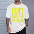 Don't Hassle Me I'm Local Fromurf ドキュメンタリー映画 Tシャツ 彼への贈り物