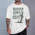 Busier Than A Cucumber In A Women's Prison T-Shirt Gifts for Him