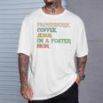 I'm A Foster Mom Foster Parent Foster Mama T-Shirt Gifts for Him