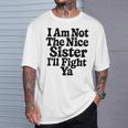 おれはナイスシスターじゃないよ戦ってやるよおもしろい皮肉 Tシャツ 彼への贈り物