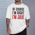 もちろんi'm Right I'm Julie Tシャツ 彼への贈り物