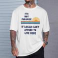 地元の人々がここに住む余裕がないなら、それは楽園ではない Tシャツ 彼への贈り物