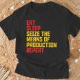Aprovechar Los Medios De Producción Comer Dormir Repita Comunista Camiseta unisex Regalos para ancianos