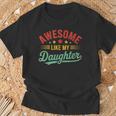 Awesome Like My Daughter Dad Fathers Day Dad T-Shirt Gifts for Old Men