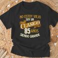 Cumpleaños 85 Años No Estoy Uniejooy Un Clasico Camiseta unisex Regalos para ancianos