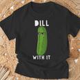Dill With It 面白い ディル ピクルス 恋人 ピクルス 食通 Tシャツ 高齢者への贈り物