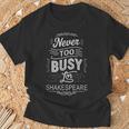 Distressed Never Too Busy Forhakespeare ユーモラスなスローガン Tシャツ 高齢者への贈り物