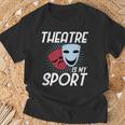 El Teatro Es Mi Deporte I Divertido Actor Actriz I Teatro Camiseta unisex Regalos para ancianos