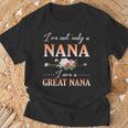 Flowers Happy Day Me I'm Not Only A Nana I Am A Great Nana T-Shirt Gifts for Old Men