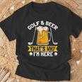 Golf And Beer That's Why I'm Here 面白いゴルファーの言葉 Tシャツ 高齢者への贈り物