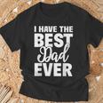 I Have The Best Dad Ever 面白い娘 息子のギフト Tシャツ 高齢者への贈り物