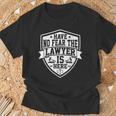 Have No Fear The Lawyer Is Here Lawyer Prosecutor Tシャツ 高齢者への贈り物