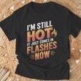 I'mtill Hot It Just Comes In Flashes Now Tシャツ 高齢者への贈り物