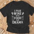 I Pair Wine With Food And Drama ソムリエ Tシャツ 高齢者への贈り物