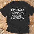 Probablemente Pensando En Cartagena Camiseta unisex Regalos para ancianos