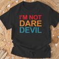 Ropa I'm Not Daredevil Camiseta unisex Regalos para ancianos