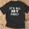Sarcastic Quote It's All My Fault 面白いことわざ メンズ ギフト Tシャツ 高齢者への贈り物