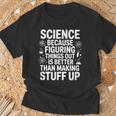 Science Because Figuring Things Out プロ 先生 科学 Tシャツ 高齢者への贈り物