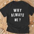 Why Always Me 面白いギフト Tシャツ 高齢者への贈り物