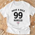 Have A Nice Hakuju 白寿 誕生日 誕生日おめでとう ネタ ジョーク ギャグ お笑い ツッコミ おもしろ Tシャツ 高齢者への贈り物