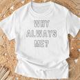 Why Always Me arcastic Epic Football Celebration Joke Tシャツ 高齢者への贈り物