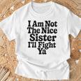 おれはナイスシスターじゃないよ戦ってやるよおもしろい皮肉 Tシャツ 高齢者への贈り物
