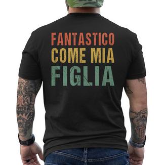 Fantastico Come Mia Figlia Regali Da Figlia A Papà T-shirt da uomo con stampa posteriore - Novitaregali