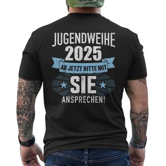 Jugendweihe 2025 Ab Jetzt Bitte Mitie Ansprechen Für Jungs T-Shirt mit Rückendruck - Seseable