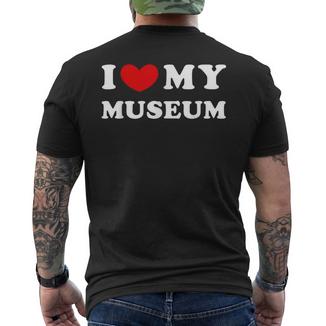 I Love My Museum Ich Liebe Mein Museum T-Shirt mit Rückendruck - Geschenkecke