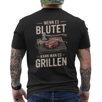 Wenn Es Blutet Kann Man Es Grillen Grilllen T-Shirt mit Rückendruck - Geschenkecke