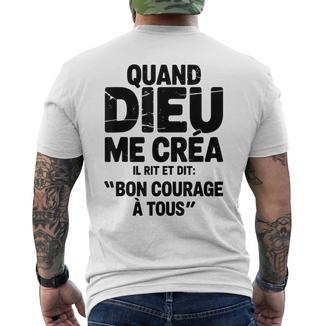 Quand Dieu Me Créa Il Dit Bon Courage Humour Phrase Drôle T-shirt imprimé au dos - Cadeauxyz