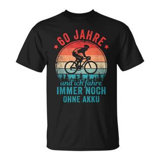 60 Jahre Und Ich Fahre Immer Noch Ohne Akku Fahrradfahrer T-Shirt - Geschenkecke