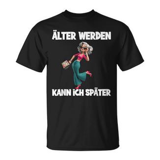 Älter Werden Kann Ichpätereniorintyle T-Shirt - Geschenkecke