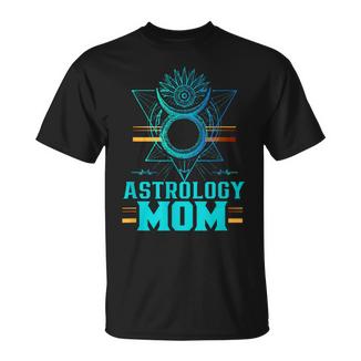 Astrology Mom Mother Zodiac Astrologist Mommy Mama Mother's T-Shirt - Monsterry