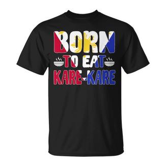 Born To Eat Kare Kare Plato Filipino Amante De La Comida Filipina Camiseta unisex - Regaloses