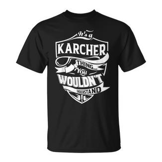 C'est Une Chose Karcher Queous Ne Comprendriez Pas Cadeaux T-Shirt - Cadeauxyz