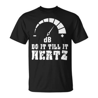Hágalo Hasta Quee Rompa Db Decibelios Técnico Deonido Dj Camiseta unisex - Regaloses