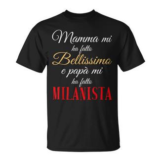 La Mamma Mi Ha Fatto Bellissimo Il Papà Milanista Calcio Maglietta - Novitaregali
